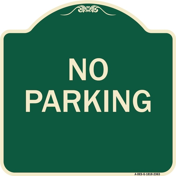 Signmission Designer Series Sign-No Parking, Green & Tan Heavy-Gauge Aluminum Sign, 18" x 18", G-1818-23630 A-DES-G-1818-23630 - main